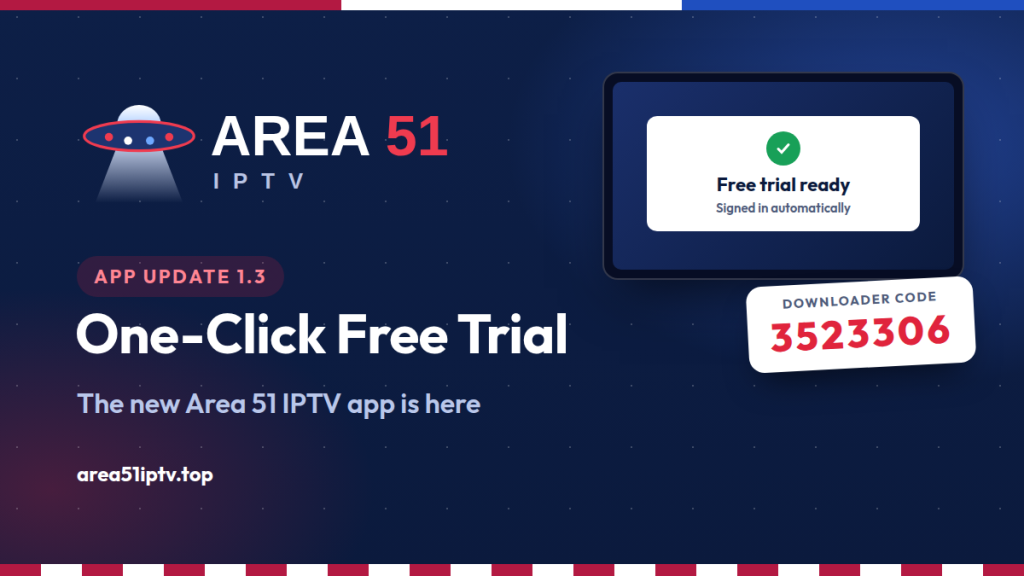 Area 51 IPTV App Update: One-Click Free Trial (2026)